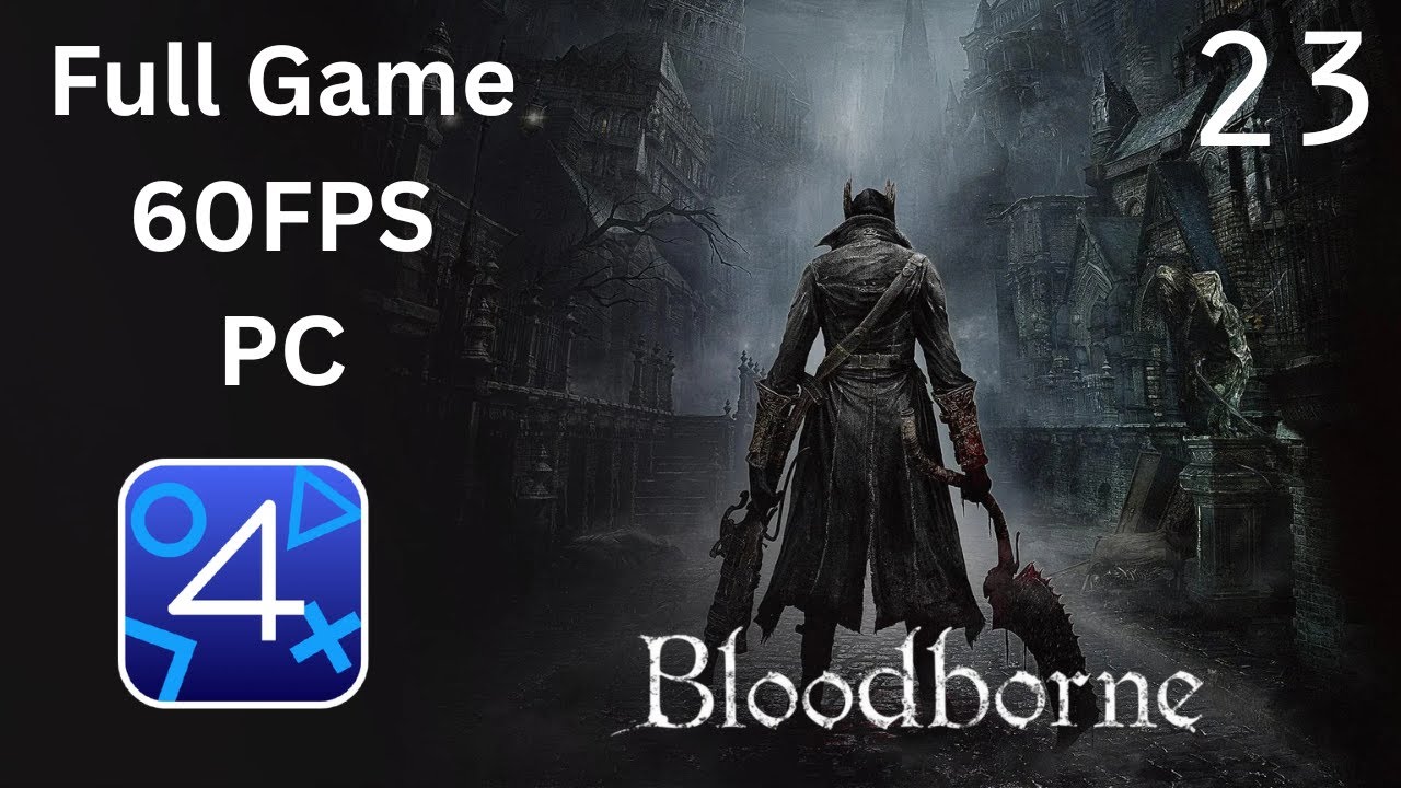 Bloodborne (PC) ShadPS4  60fps Gameplay | RTX 3060 Part 23