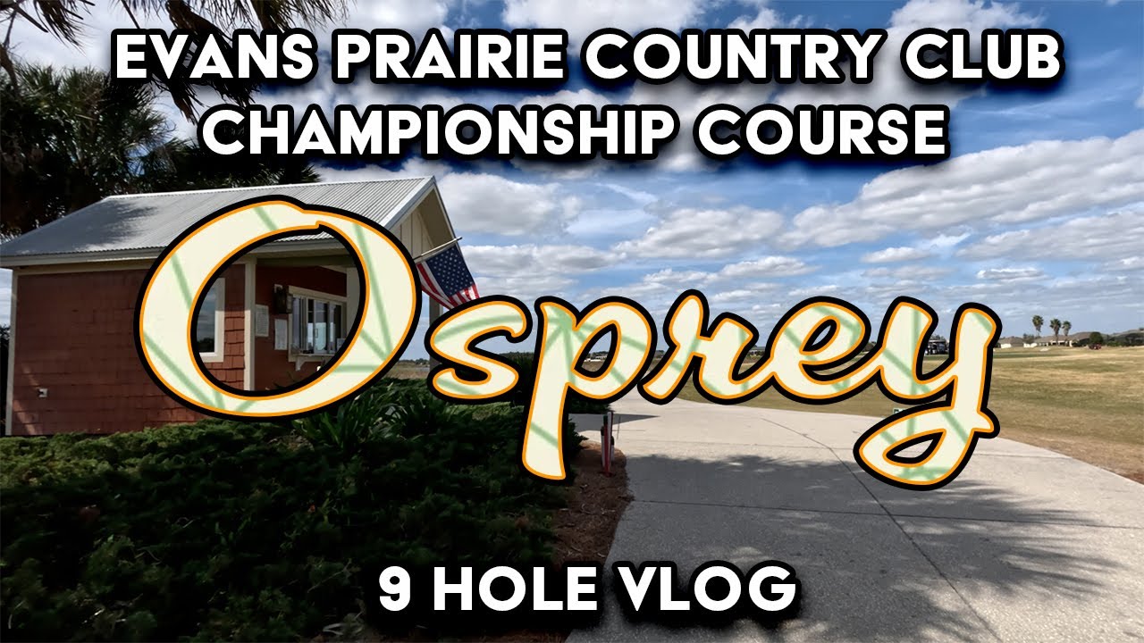 Evans Prairie Country Club Championship Golf The Villages Florida 2024 Osprey Course Golf VLOG 32