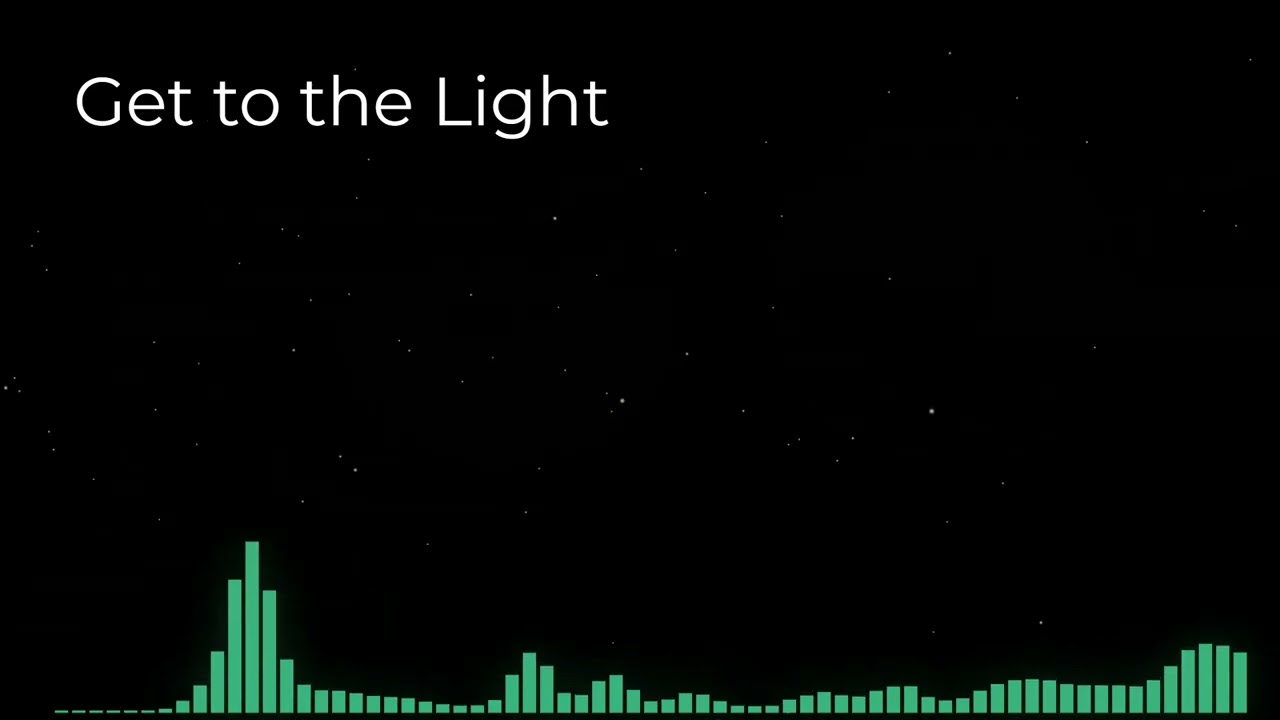 Get to the light