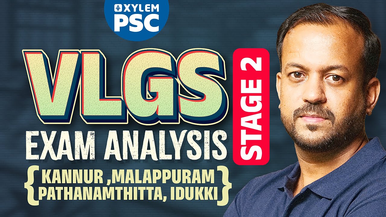 VLGS Exam Analysis - Stage 2 | LGS Kannur , Malappuram , Pathanamthitta , Idukki | Xylem PSC