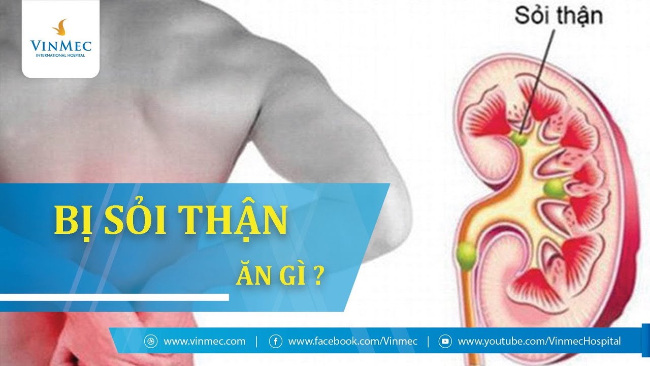 Người bị sỏi thận n&ecirc;n ăn g&igrave;?