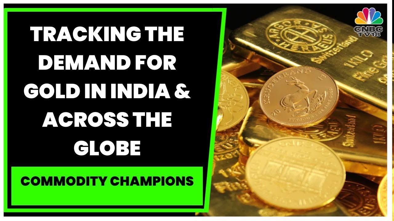 Focus On Gold Prices: Tracking The Demand For Gold In India & Across The Globe | Commodity Champions