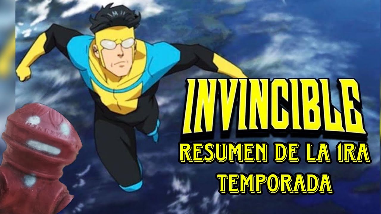 INVINCIBLE RESUMEN DE LA PRIMERA TEMPORADA | INVENCIBLE TEMPORADA 1