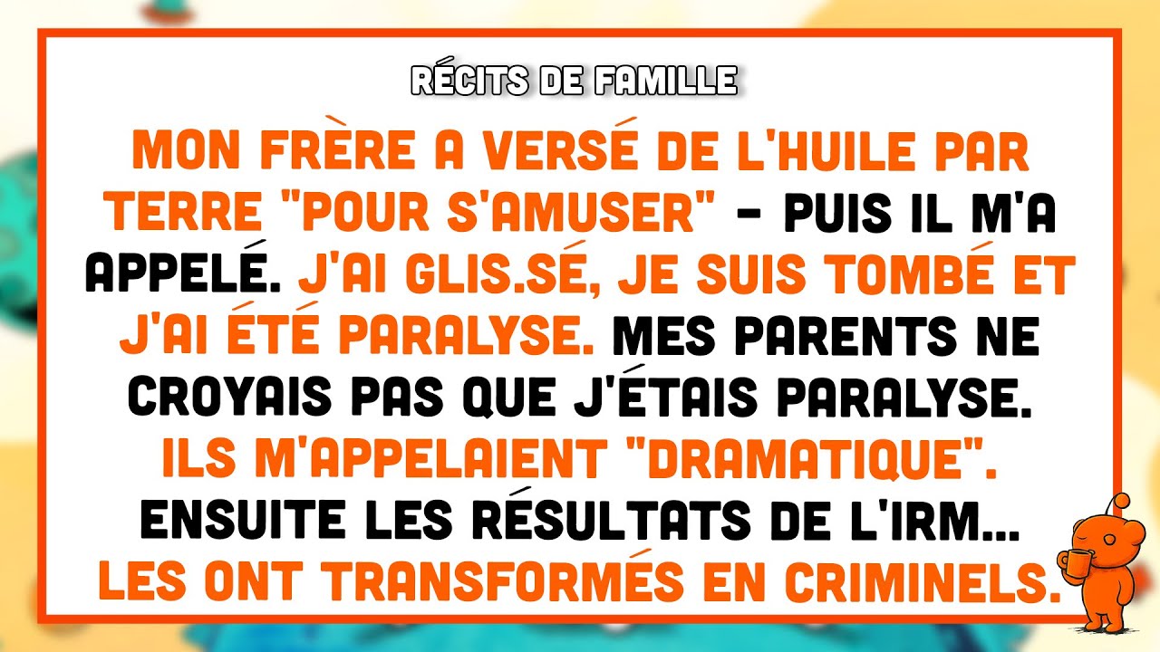 Mon frère a versé de l’huile pour “s'amuser” — je suis paralysé. Mes parents disent que j’exagère.