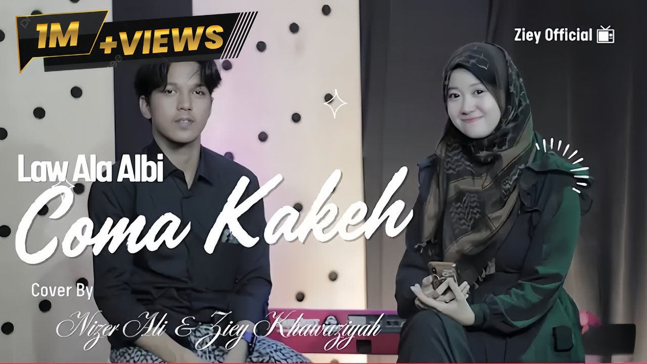 Viral Tiktok || COMA KAKEH Cover LAW ALA ALBI || ZIEY KHAWAZIYAH ft NIZER ALI