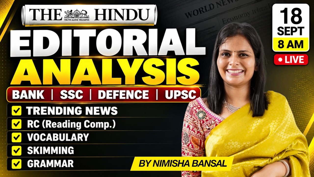 The Hindu Editorial Analysis | 18 Sep 2026 | Nimisha Bansal | Vocab, Grammar, Reading + Skimming