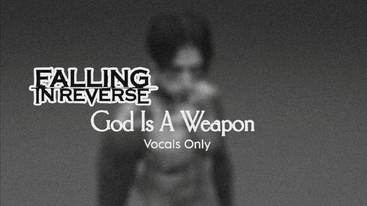 Falling In Reverse - God Is A Weapon (vocals only)