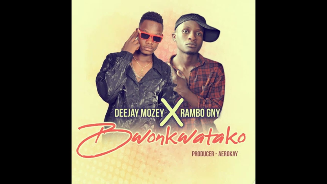 bwonkwatako by Deejay Mozey ft Rambo gny _letset Ugandan music 2022