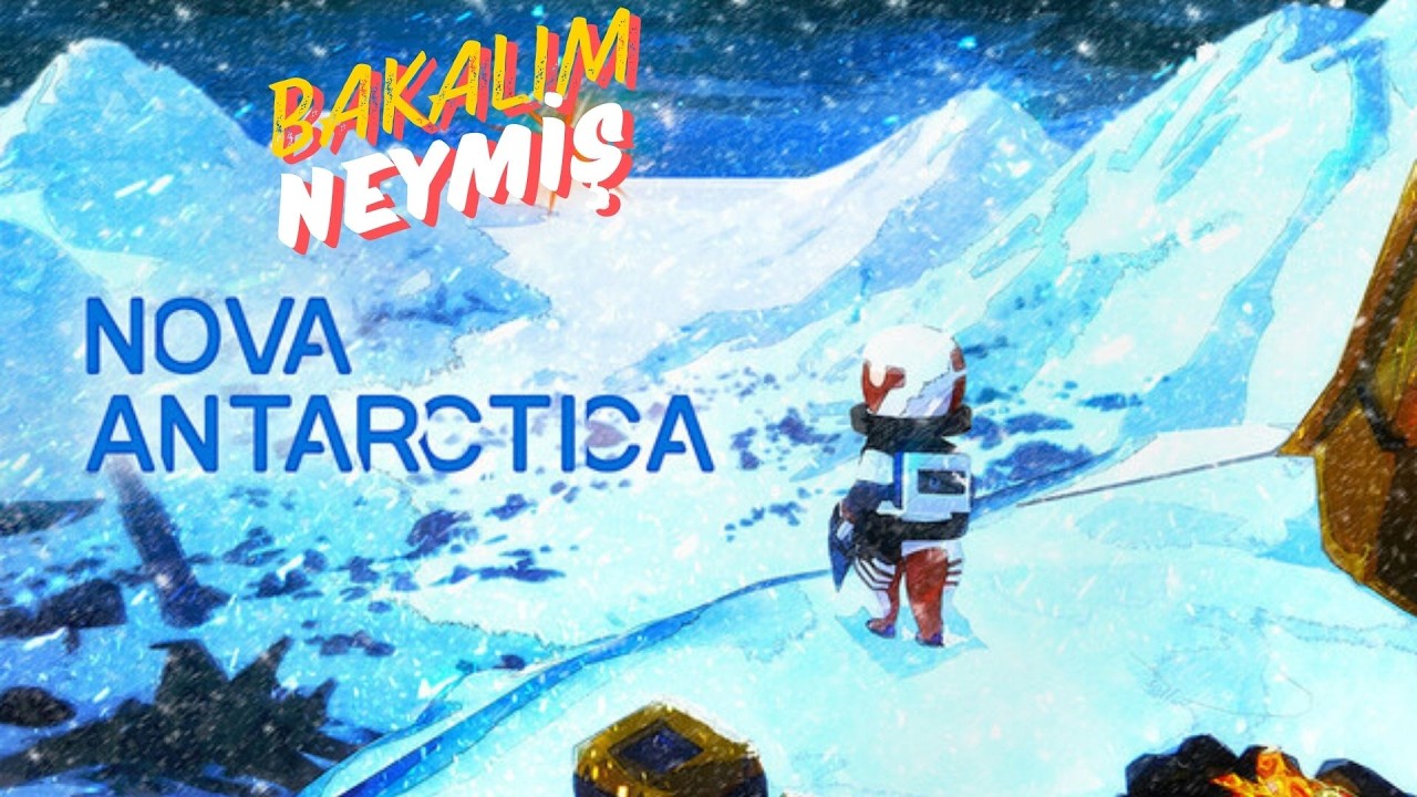 Nova Antarctica | Bakalım Neymiş