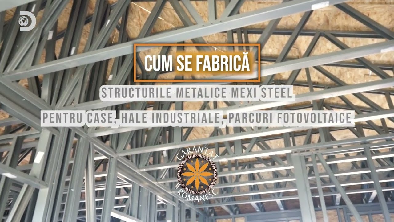 Cum Se Fabrică - Structurile metalice MEXI®