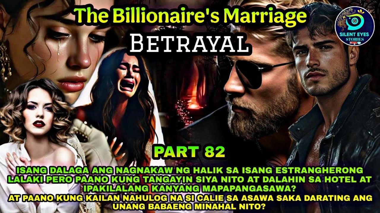 PART 82: THE BILLIONAIRE'S MARRIAGE BETRAYAL | Silent Eyes Stories