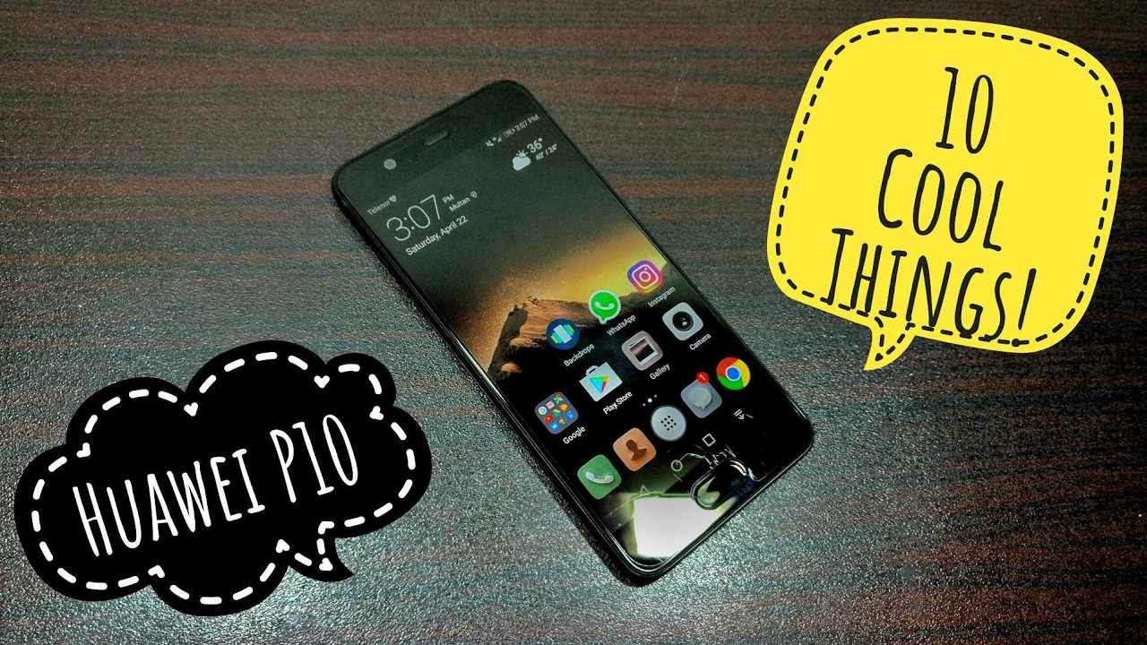10 cool things to do with Huawei P10!