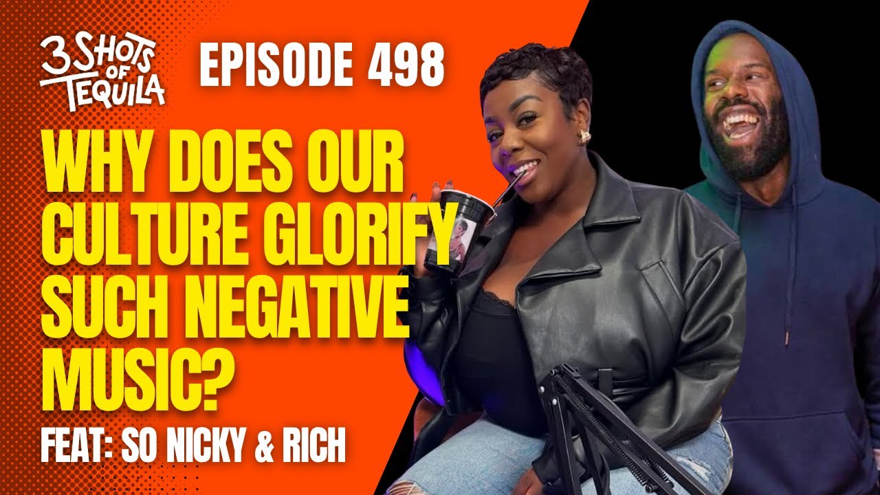 Why Does Our Culture Glorify Such Negative Music? - 498 Feat. So Nicky & Rich