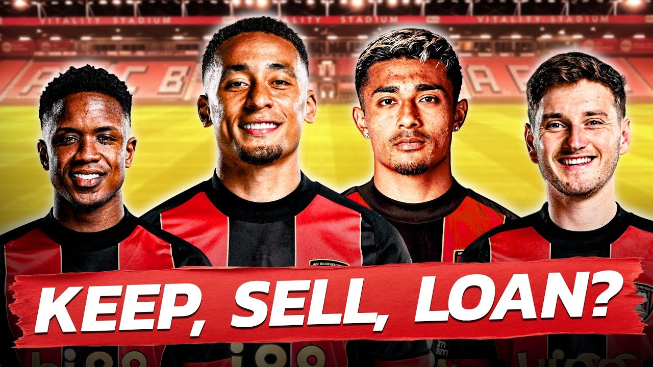 Keep, Sell or Loan - The BRUTAL Reality of AFC Bournemouth's 2025/26 Ambitions