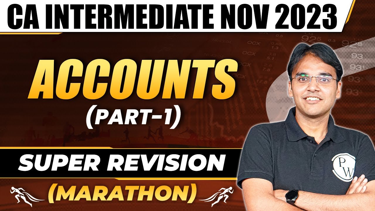 Accounts Super Revision Marathon Session | CA Inter Nov 2023 | CA Nitin Goel | CA Intermediate by PW