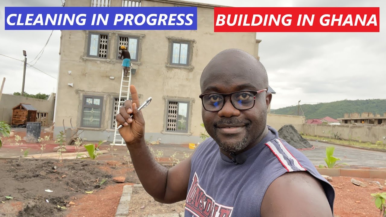 BUILDING IN GHANA | CLEANING IN PROGRESS