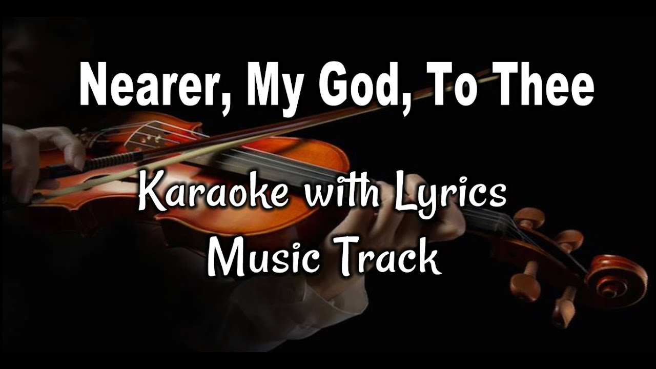 NEARER, MY GOD, TO THEE 
