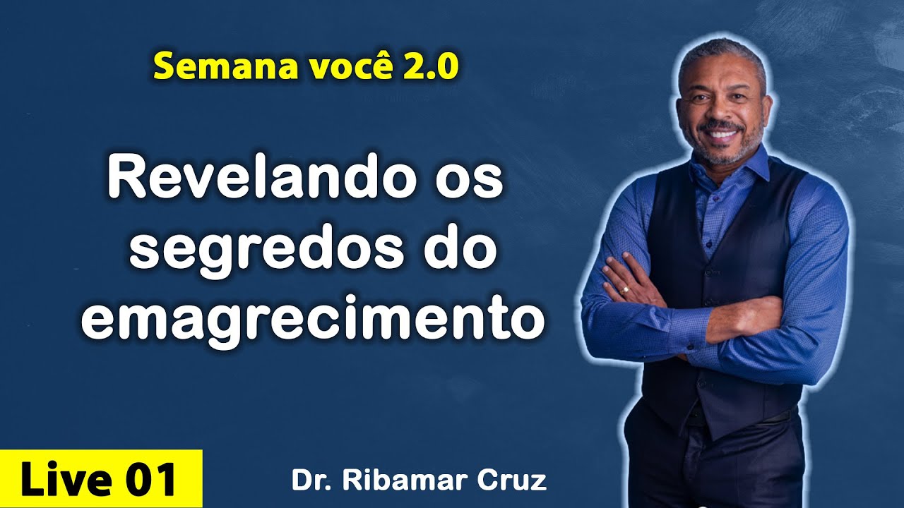 REVELANDO OS SEGREDOS DO EMAGRECIMENTO - SEMANA VOCÊ 2.0 - Live 01