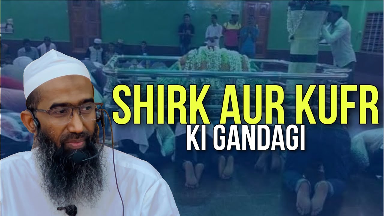 Shirk Aur Kufr Ki Gandagi By Shaikh Abu Zaid Zameer- Masjid Al Firdous-Musheerabad-Bholakpur