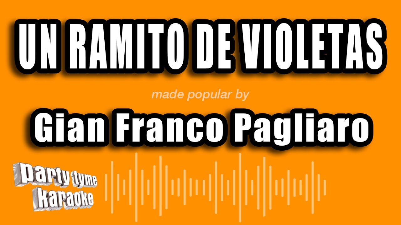 Gian Franco Pagliaro - Un Ramito De Violetas (Versión Karaoke)