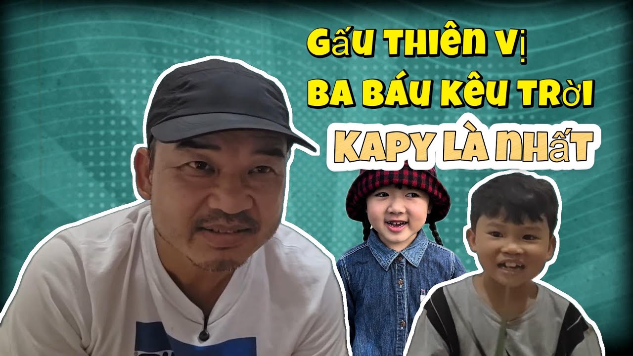 GẤU N&Oacute;I 1 C&acirc;u Xem Kapy Ba B&aacute;u K&ecirc;u TRỜI...#doanvanbau #gauvaba #viral #video #funny #congdanh