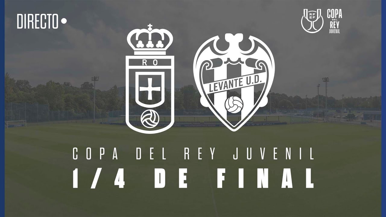 Real Oviedo - Levante UD (1/4 de Final, Copa del Rey Juvenil)