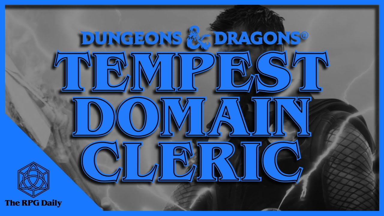 What is the Tempest Divine Domain? Clerics in Dungeons & Dragons