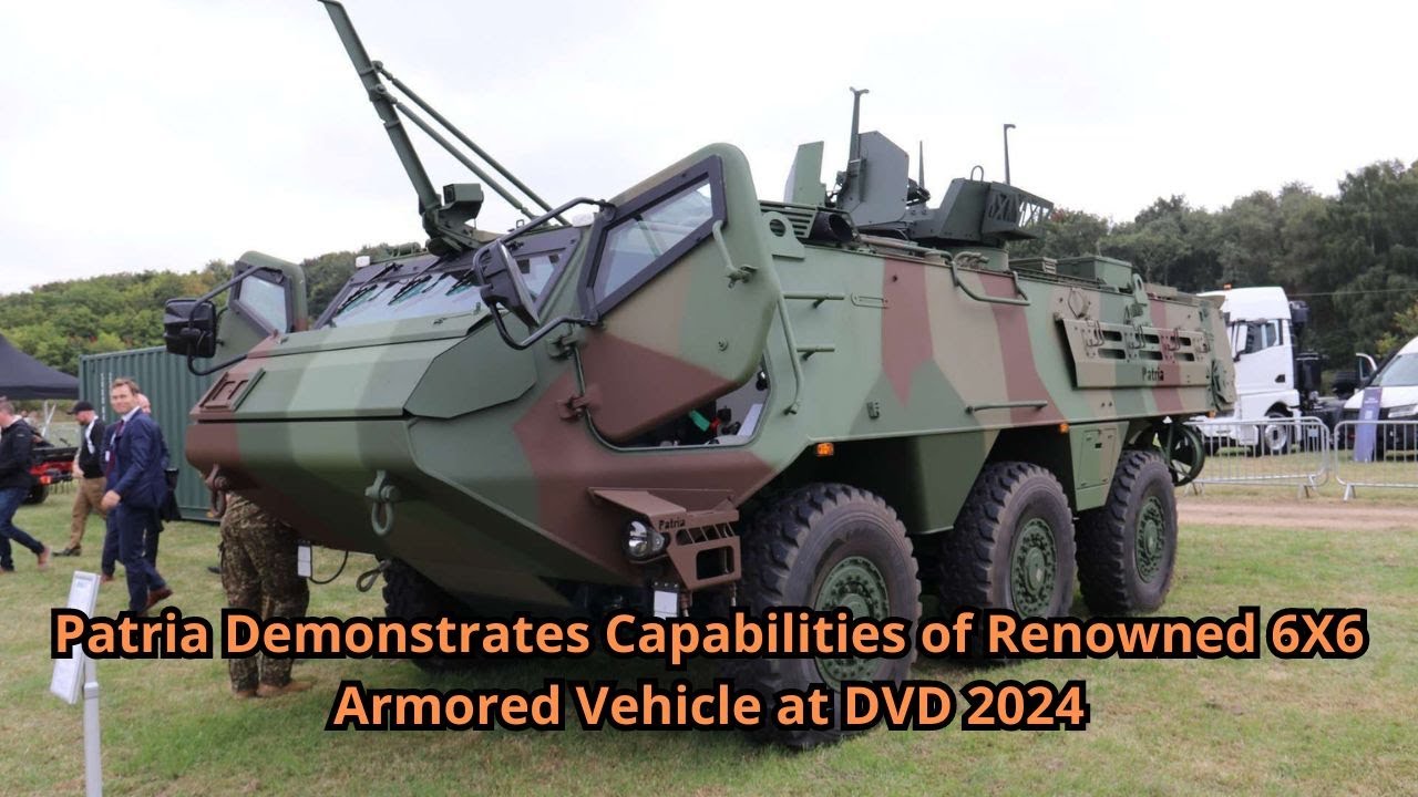 Patria Demonstrates Capabilities of Renowned 6X6 Armored Vehicle at DVD 2024