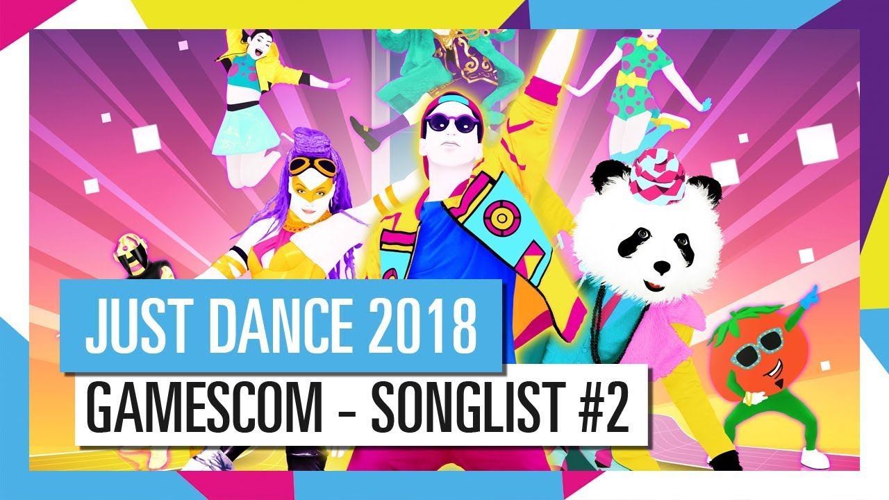 GAMESCOM - SONGLIST #2  / JUST DANCE 2018 [OFFICIAL] HD
