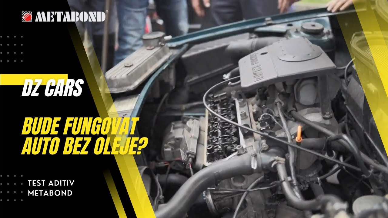 Bude fungovat auto bez oleje? Podívejte se na test aditiv Metabond od DZ Cars