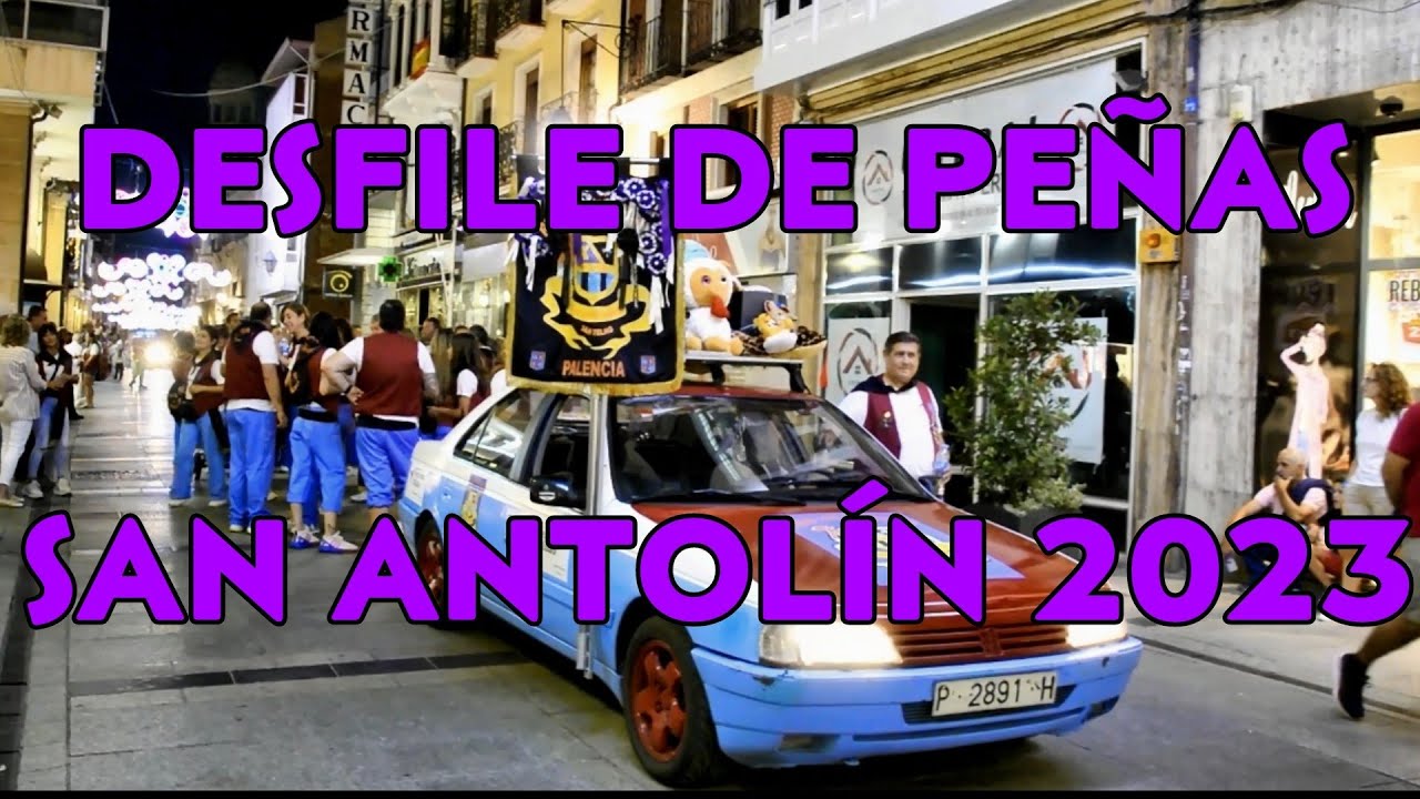 DESFILE DE PEÑAS SAN ANTOLÍN  2023