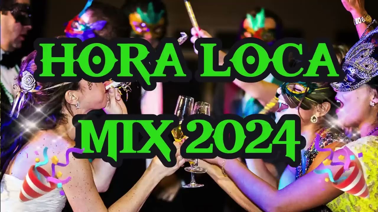 !!!!!    MIX DE HORA LOCA 2024 !!!!!