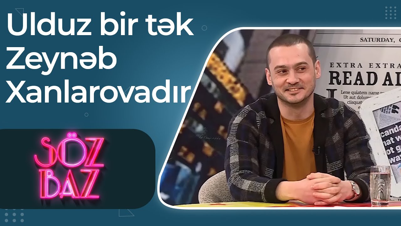 Ulduzluq arzulamayan Emil Bədəlov - Ulduz bir tək Zeynəb Xanlarovadır - Söz Baz - (Tam Hissə)