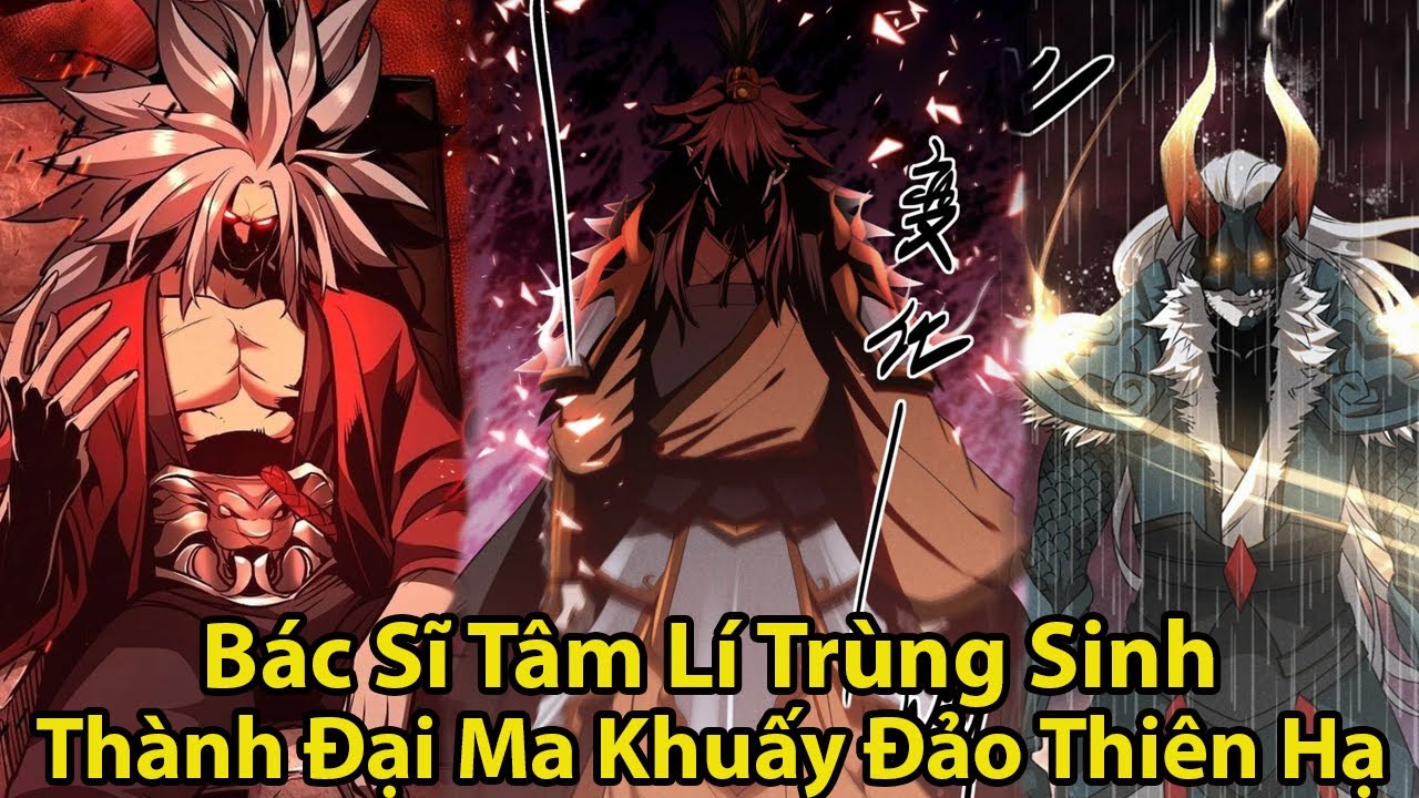 Full Bộ l Bác Sĩ Tâm Lí Trùng Sinh Thành Đại Ma Đầu Tính Kế Cả Thiên Hạ l Review Truyện Tranh
