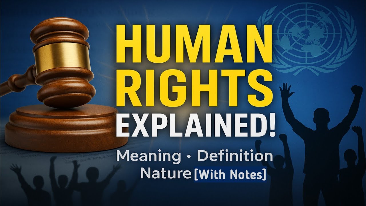 Human Rights- Meaning, Definition and Nature in detail#humanrights#politicalscience#law#ballb#notes