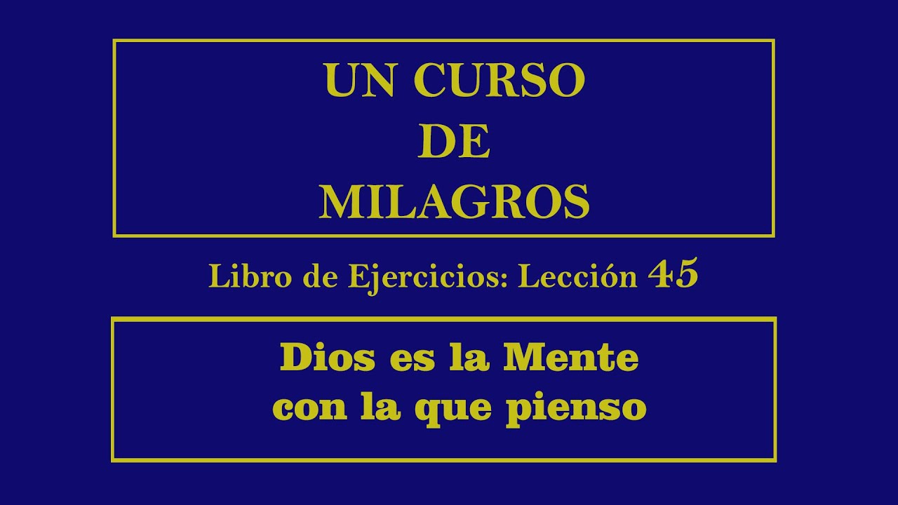 Lección 45 del Libro de Ejercicios de Un Curso de Milagros