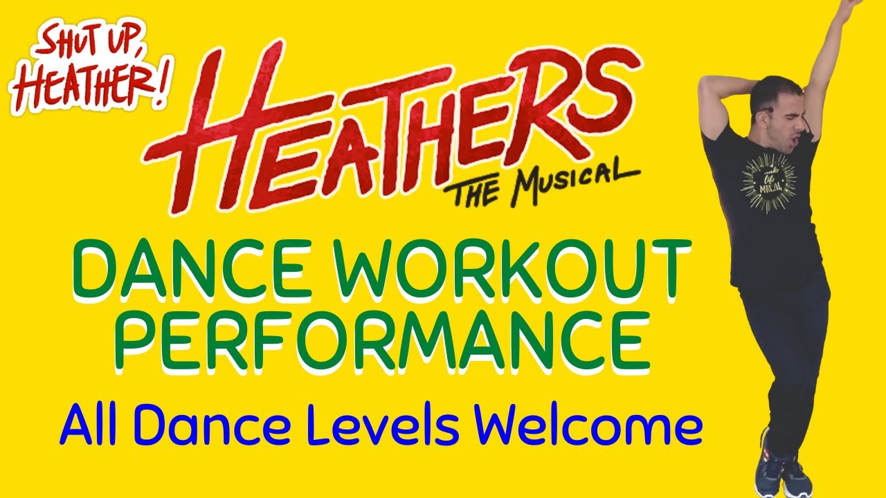 HEATHER'S, THE MUSICAL Dance Workout!