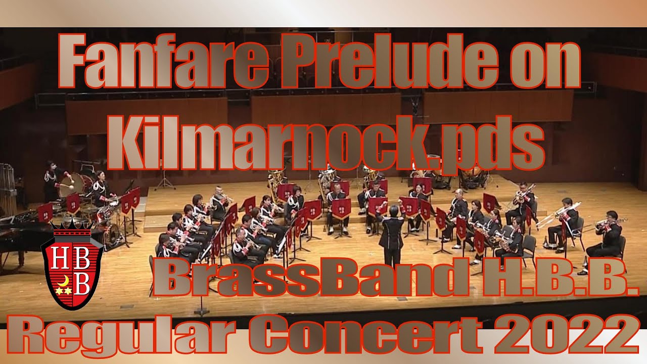 Fanfare Prelude on Kilmarnock(Peter Graham)　BrassBand H.B.B. Regular Concert 2022