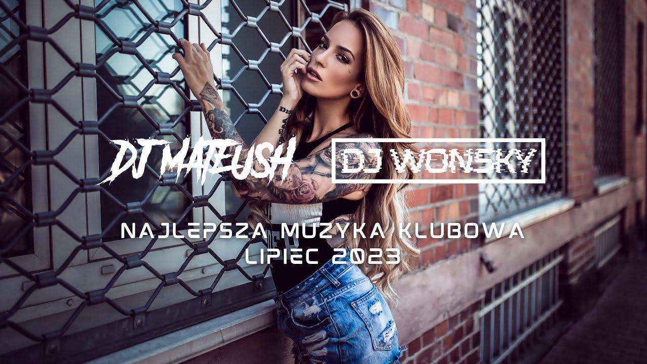 🔥🤫 NAJLEPSZA MUZYKA KLUBOWA 2023 😵🔥 LIPIEC 2023  VOL.2 💥🤯 DJ WONSKY x DJ MATEUSH 🤯🔥 OGIEŃ W SZOPIE 💥