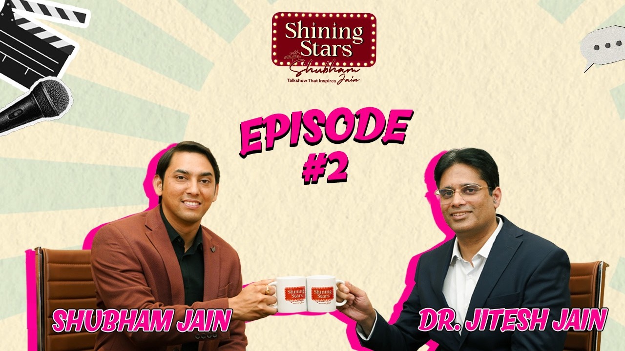Shining Star with Shubham Jain | Featuring Dr. Jitesh Jain | Orthopedic Surgeon & Knee Surgery Truth