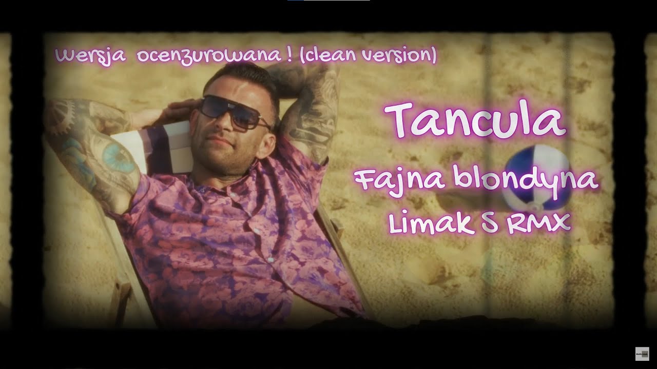 Tańcula-Fajna Blondyna ( Limak S. rmx) (wersja ocenzurowana )