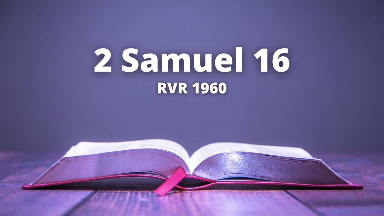 2 Samuel 16 - Reina Valera 1960 (Biblia en audio)