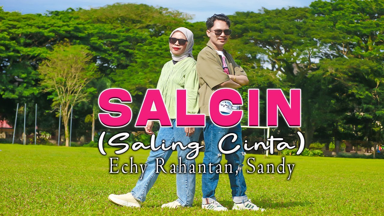 SALCIN | SALING CINTA - ECHY, SANDY ( Official Music Video )