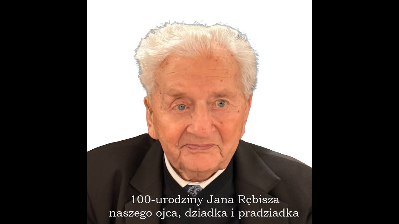 Nasz ojciec, dziadek i pradziadek Jan Rębisz obchodzi 100. rocznicę swoich urodzin.
