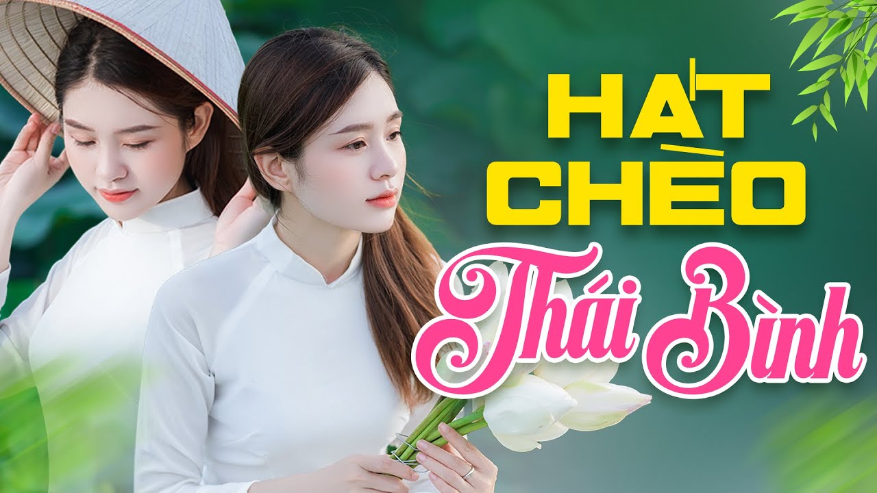 Hát Chèo Thái Bình Ngọt Ngào Da Diết Mới Nhất 2023- Nghe 1000 Lần Không Chán