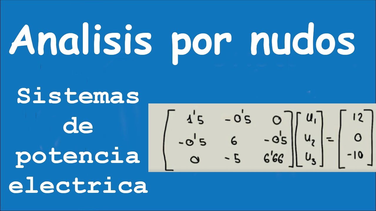 Metodo de analisis por nudos |Sistemas Electricos de Potencia