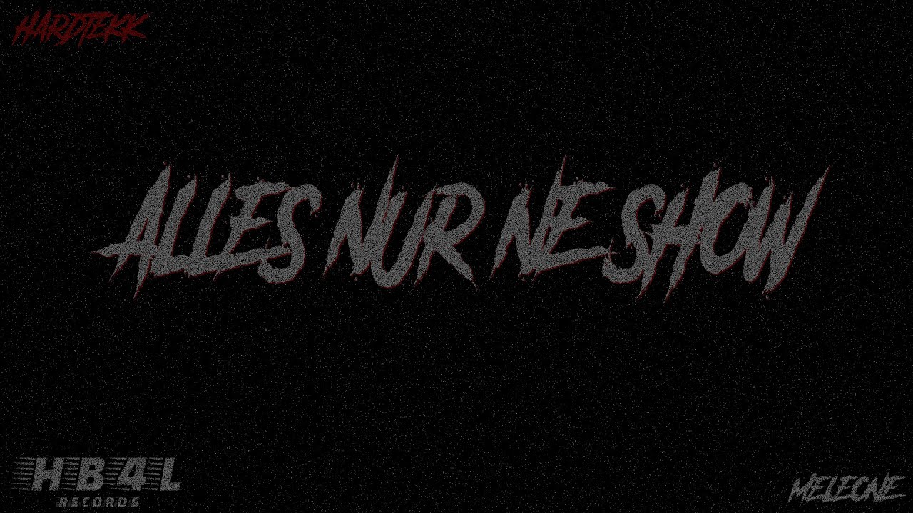MELEONE - Alles nur ne Show (HARDTEKK)