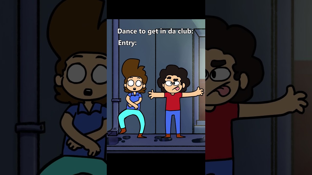 Dance to get in da club! 