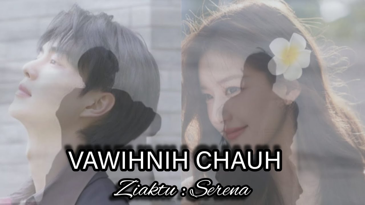 Vawihnih chauh | Ziaktu-Serena | mizo audio story