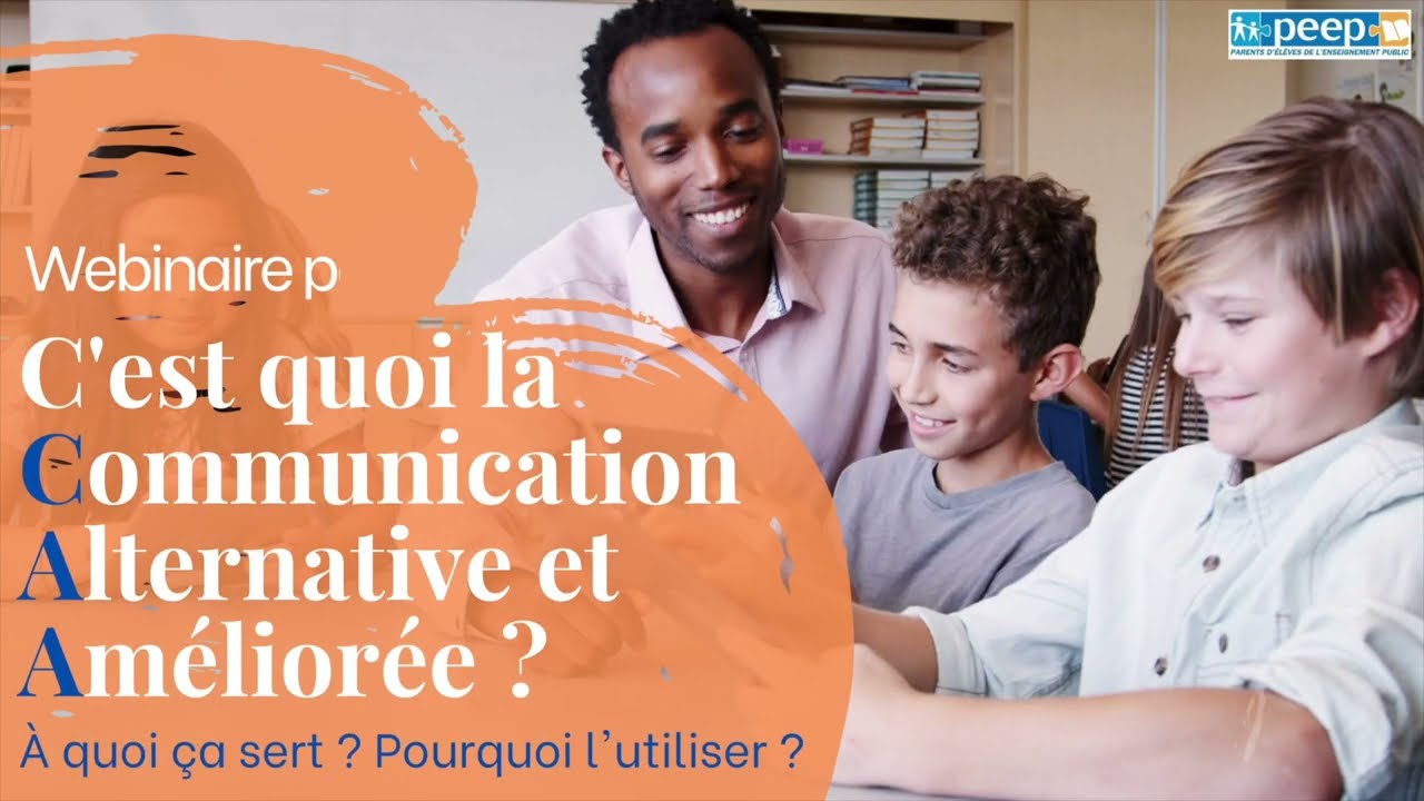 Webinaire PEEP - C'est quoi la Communication Alternative et Améliorée ?